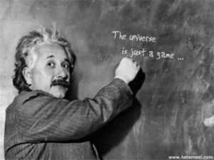 Einstein: the universe is just a game.