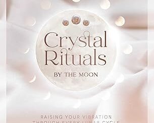 Crystal Rituals by the Moon
