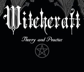 Witchcraft in Theory and Practice