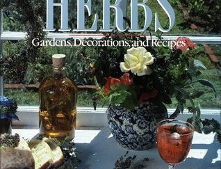 Herbs, Gardens, Decorations and Recipes
